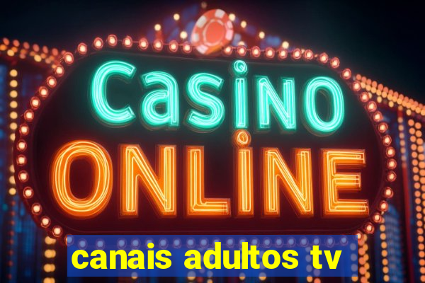 canais adultos tv